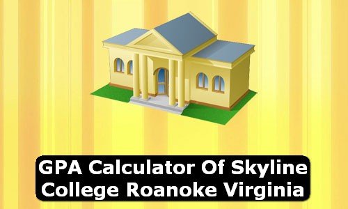 GPA Calculator of skyline college roanoke USA