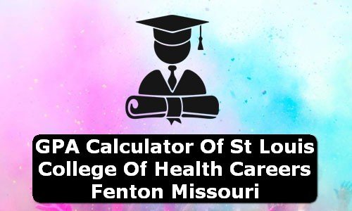GPA Calculator of st louis college of health careers fenton USA