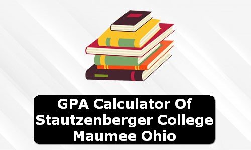 GPA Calculator of stautzenberger college maumee USA