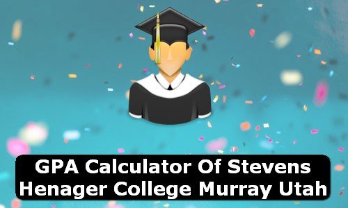 GPA Calculator of stevens henager college murray USA