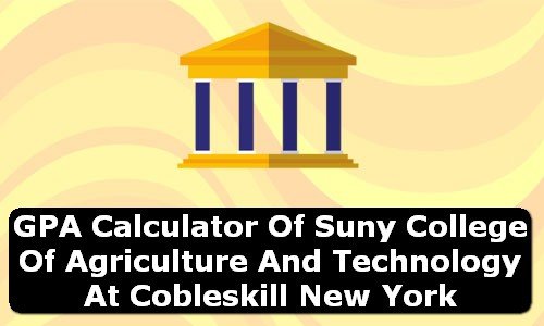 GPA Calculator of suny college of agriculture and technology at cobleskill USA