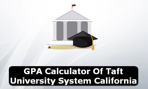 GPA Calculator of taft university system USA