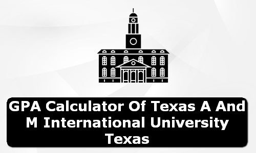 GPA Calculator of texas a & m international university USA