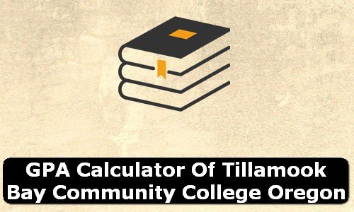 GPA Calculator of tillamook bay community college USA