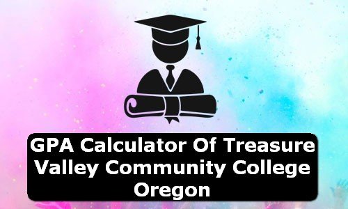 GPA Calculator of treasure valley community college USA
