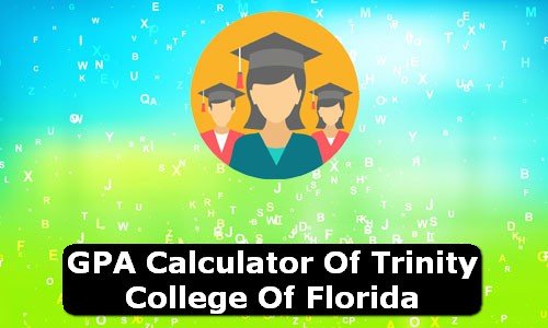 GPA Calculator of trinity college of florida USA