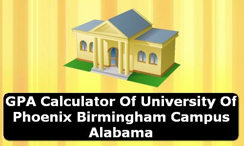 GPA Calculator of university of phoenix birmingham campus USA