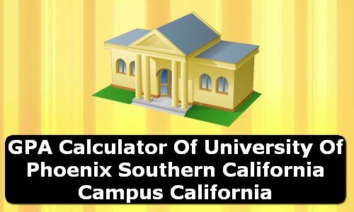 GPA Calculator of university of phoenix southern california campus USA