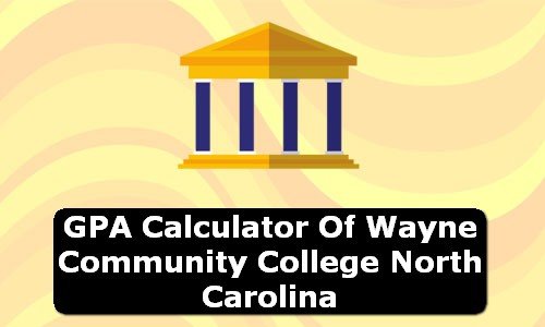 GPA Calculator of wayne community college USA
