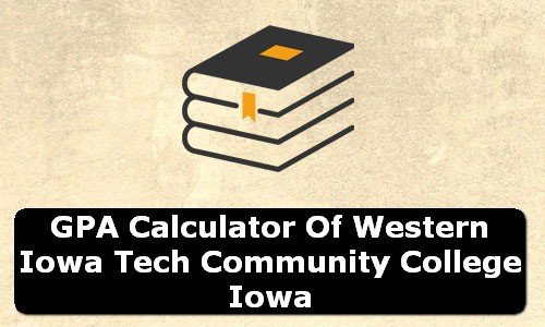 GPA Calculator of western iowa tech community college USA