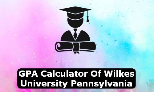 GPA Calculator of wilkes university USA