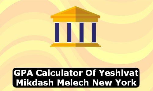 GPA Calculator of yeshivat mikdash melech USA