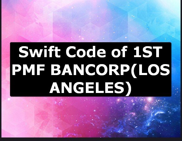 Swift Code of 1ST PMF BANCORP LOS ANGELES