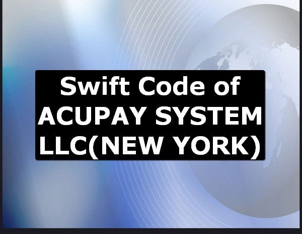 Swift Code of ACUPAY SYSTEM LLC NEW YORK
