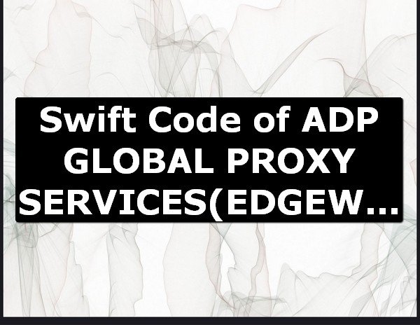 Swift Code of ADP GLOBAL PROXY SERVICES EDGEWOOD