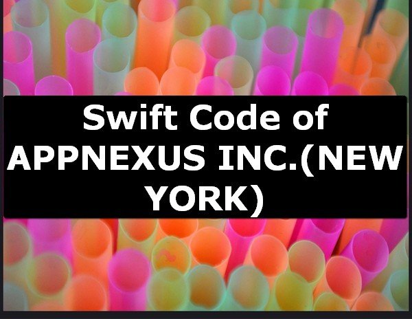Swift Code of APPNEXUS INC. NEW YORK