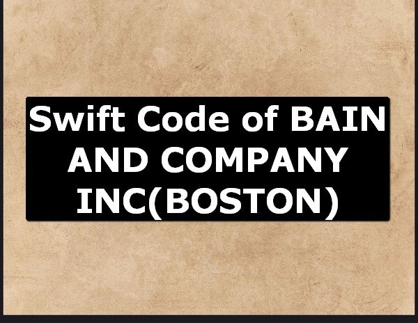 Swift Code of BAIN AND COMPANY INC BOSTON