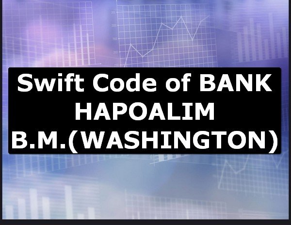 Swift Code of BANK HAPOALIM B.M. WASHINGTON
