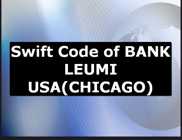 Swift Code of BANK LEUMI USA CHICAGO