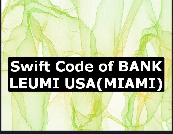 Swift Code of BANK LEUMI USA MIAMI