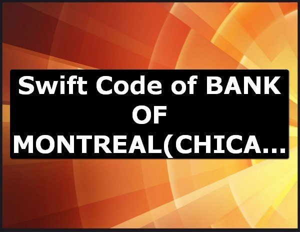 Swift Code of BANK OF MONTREAL CHICAGO