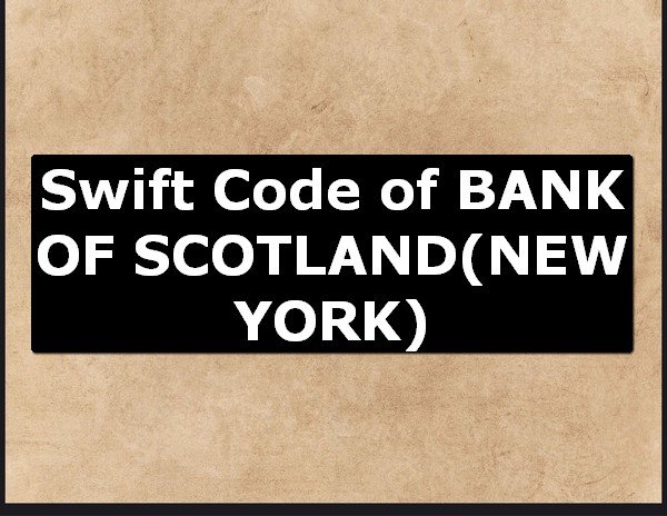 Swift Code of BANK OF SCOTLAND NEW YORK
