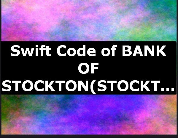 Swift Code of BANK OF STOCKTON STOCKTON