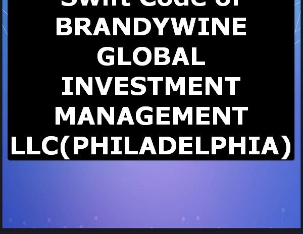 Swift Code of BRANDYWINE GLOBAL INVESTMENT MANAGEMENT LLC PHILADELPHIA