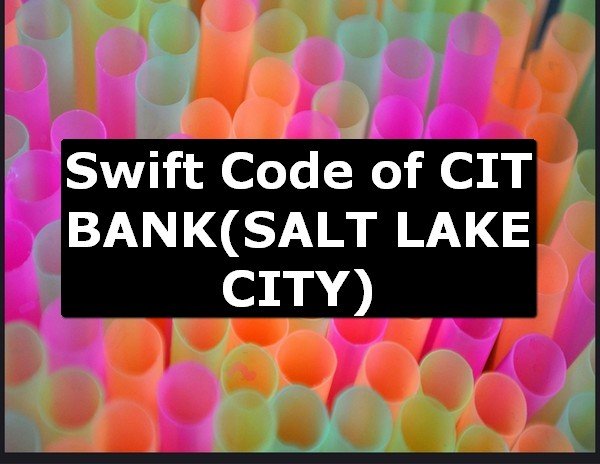 Swift Code of CIT BANK SALT LAKE CITY