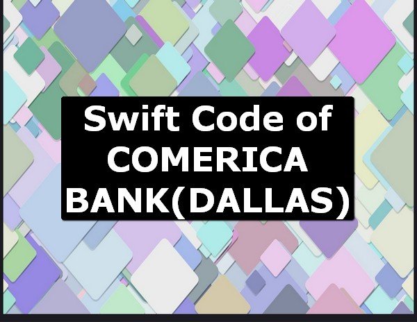 Swift Code of COMERICA BANK DALLAS