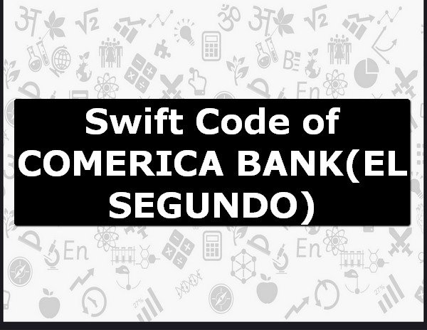 Swift Code of COMERICA BANK EL SEGUNDO