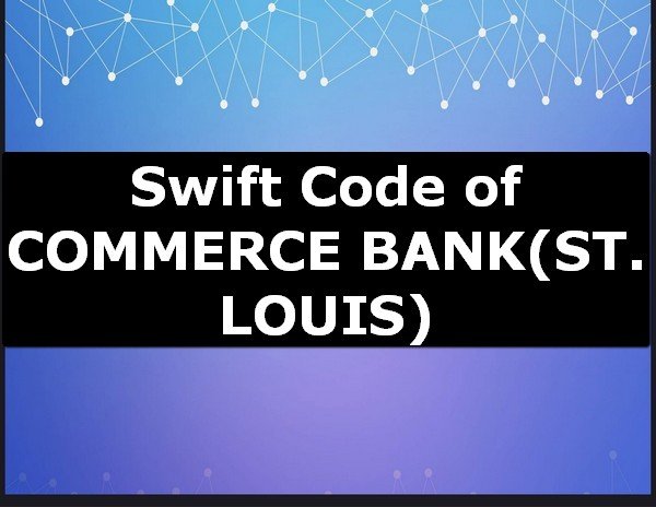 Swift Code of COMMERCE BANK ST. LOUIS