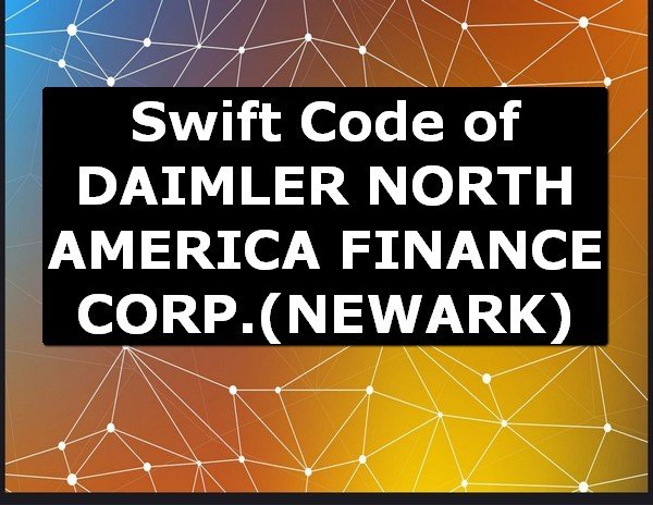 Swift Code of DAIMLER NORTH AMERICA FINANCE CORP. NEWARK