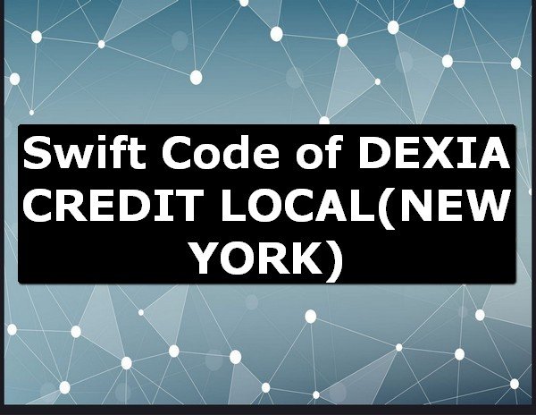 Swift Code of DEXIA CREDIT LOCAL NEW YORK