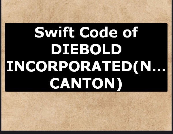 Swift Code of DIEBOLD INCORPORATED NORTH CANTON