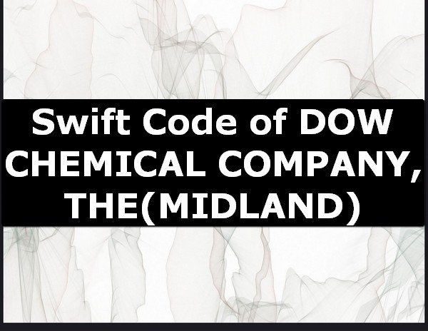 Swift Code of DOW CHEMICAL COMPANY, THE MIDLAND