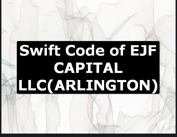 Swift Code of EJF CAPITAL LLC ARLINGTON