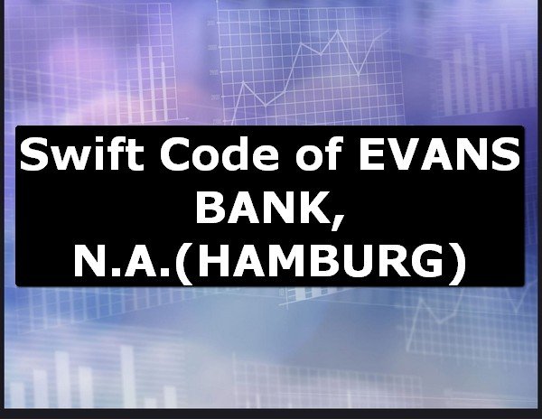 Swift Code of EVANS BANK, N.A. HAMBURG