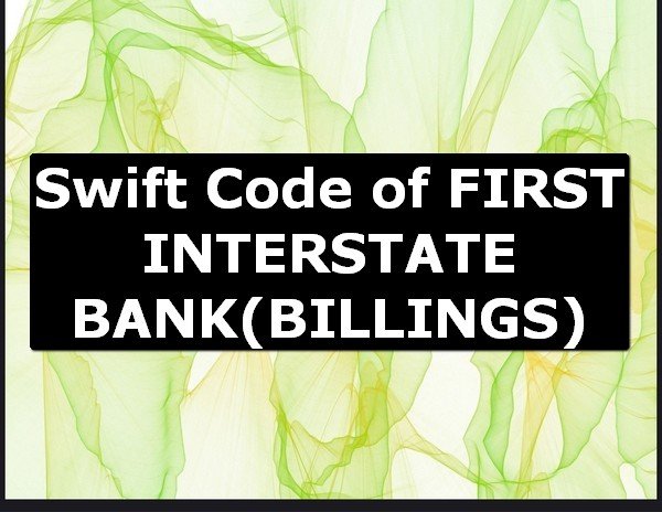 Swift Code of FIRST INTERSTATE BANK BILLINGS