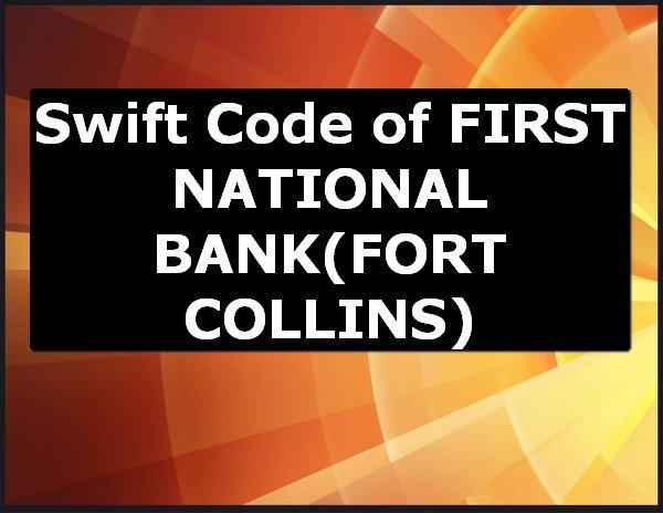 Swift Code of FIRST NATIONAL BANK FORT COLLINS