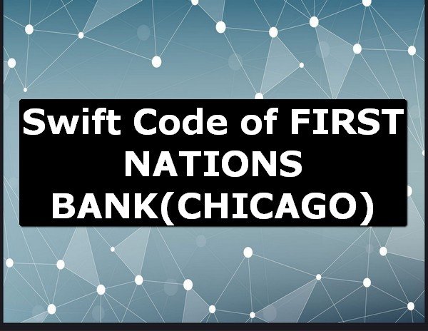 Swift Code of FIRST NATIONS BANK CHICAGO