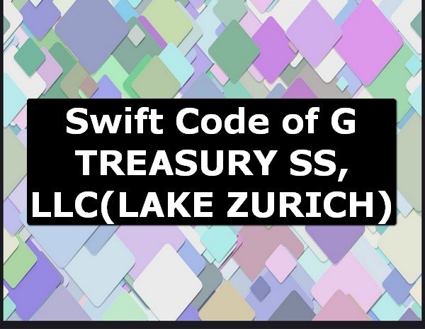 Swift Code of G TREASURY SS, LLC LAKE ZURICH