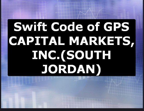Swift Code of GPS CAPITAL MARKETS, INC. SOUTH JORDAN