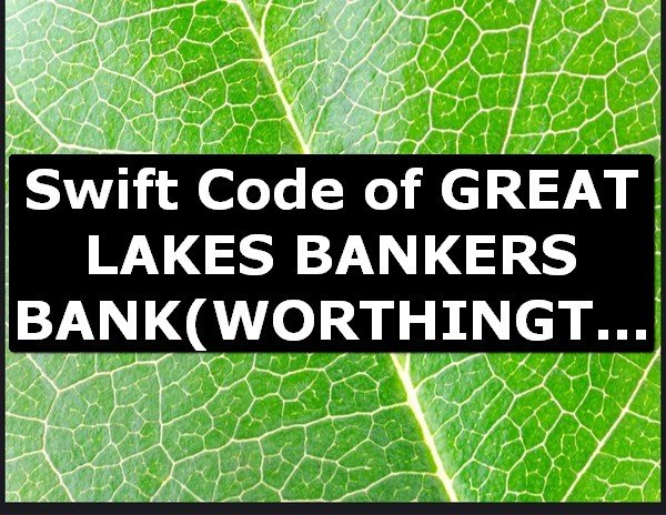 Swift Code of GREAT LAKES BANKERS BANK WORTHINGTON