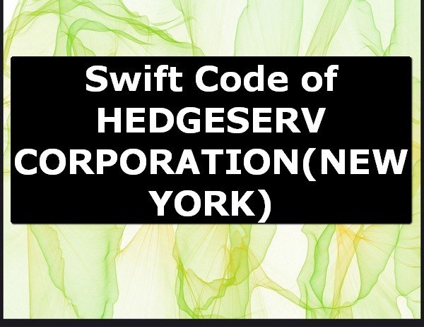 Swift Code of HEDGESERV CORPORATION NEW YORK