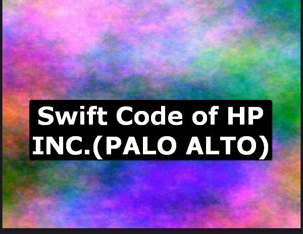 Swift Code of HP INC. PALO ALTO