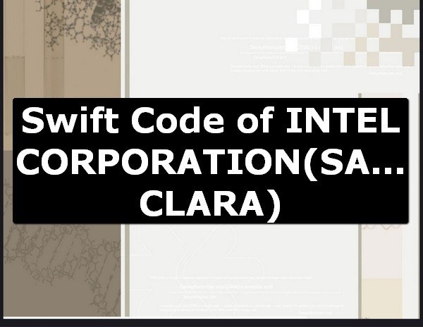 Swift Code of INTEL CORPORATION SANTA CLARA
