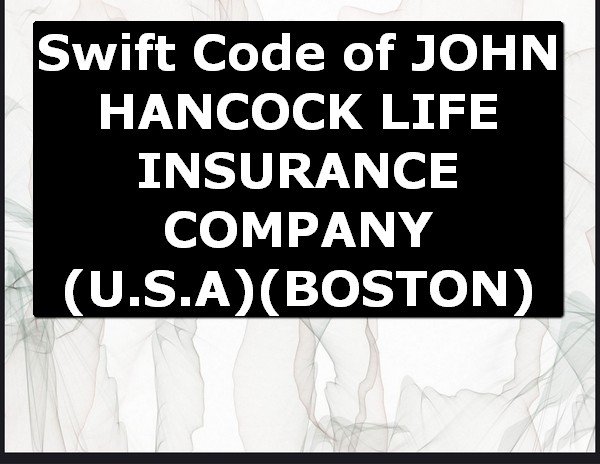 Swift Code of JOHN HANCOCK LIFE INSURANCE COMPANY (U.S.A) BOSTON