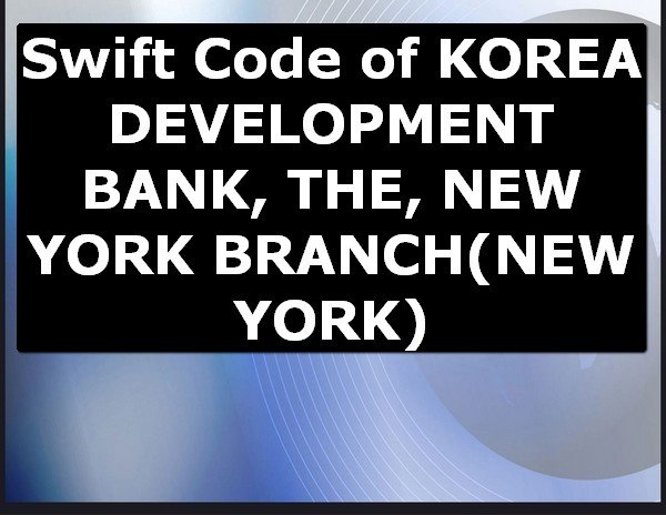 Swift Code of KOREA DEVELOPMENT BANK, THE, NEW YORK BRANCH NEW YORK