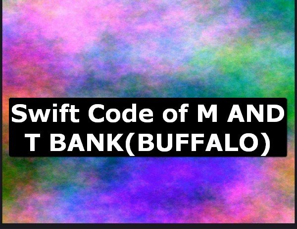 Swift Code of M AND T BANK BUFFALO